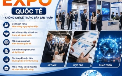  THAM GIA TRIỂN LÃM EXPO QUỐC TẾ – KHÔNG CHỈ ĐỂ TRƯNG BÀY SẢN PHẨM