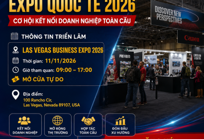 # 🇺🇸 TRIỂN LÃM EXPO QUỐC TẾ 2026 | CƠ HỘI KẾT NỐI DOANH NGHIỆP TOÀN CẦU